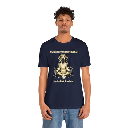 Deploy Fast. Pray Later | Unisex Developer T-Shirt
