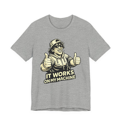 It Works on My Machine | Unisex Developer T-Shirt