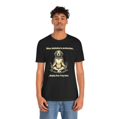 Deploy Fast. Pray Later | Unisex Developer T-Shirt