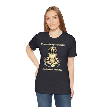 Deploy Fast. Pray Later | Unisex Developer T-Shirt