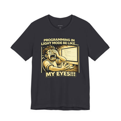 Programming in Light Mode Be Like | Unisex Developer T-Shirt