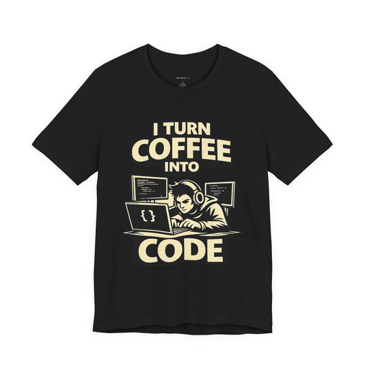 I Turn Coffee Into Code | Unisex Developer T-Shirt
