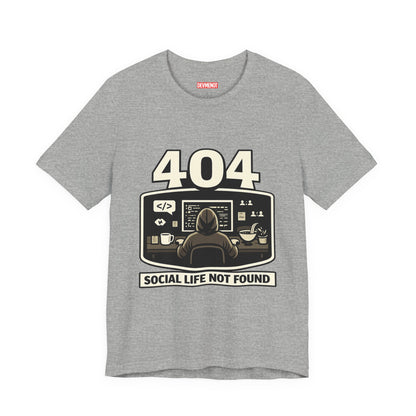 404 Social Life Not Found | Unisex Developer T-Shirt
