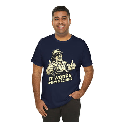 It Works on My Machine | Unisex Developer T-Shirt