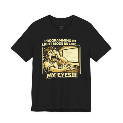 Programming in Light Mode Be Like | Unisex Developer T-Shirt