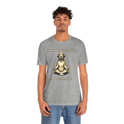 Deploy Fast. Pray Later | Unisex Developer T-Shirt