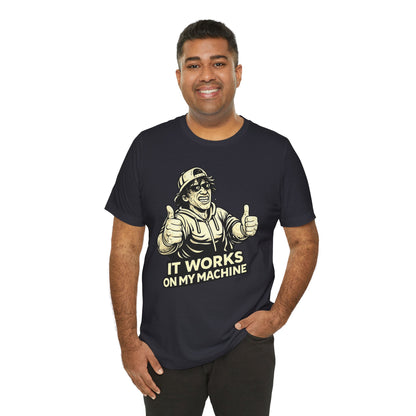 It Works on My Machine | Unisex Developer T-Shirt