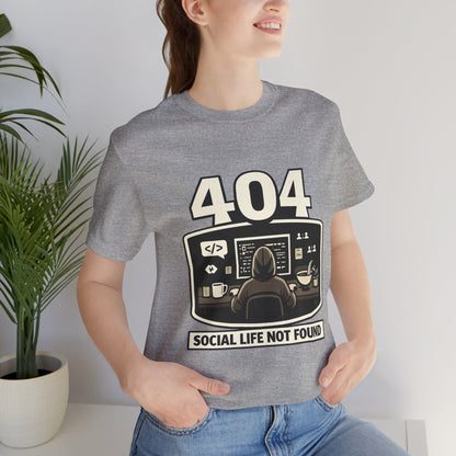 404 Social Life Not Found | Unisex Developer T-Shirt