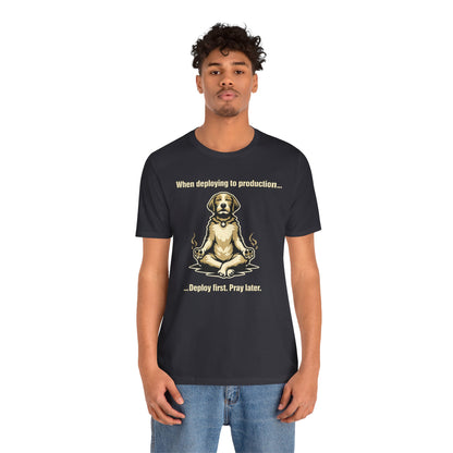 Deploy Fast. Pray Later | Unisex Developer T-Shirt