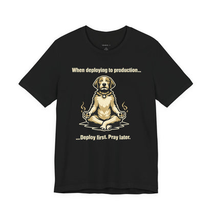 Deploy Fast. Pray Later | Unisex Developer T-Shirt