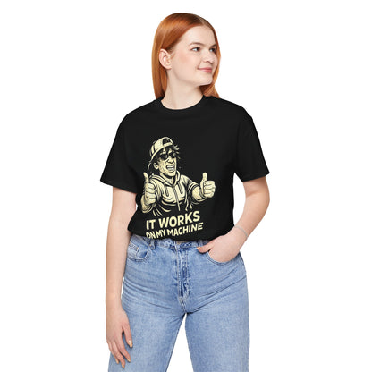 It Works on My Machine | Unisex Developer T-Shirt