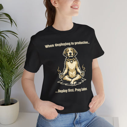 Deploy Fast. Pray Later | Unisex Developer T-Shirt
