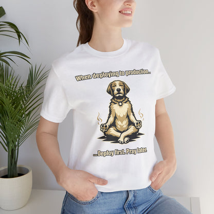 Deploy Fast. Pray Later | Unisex Developer T-Shirt