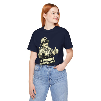 It Works on My Machine | Unisex Developer T-Shirt